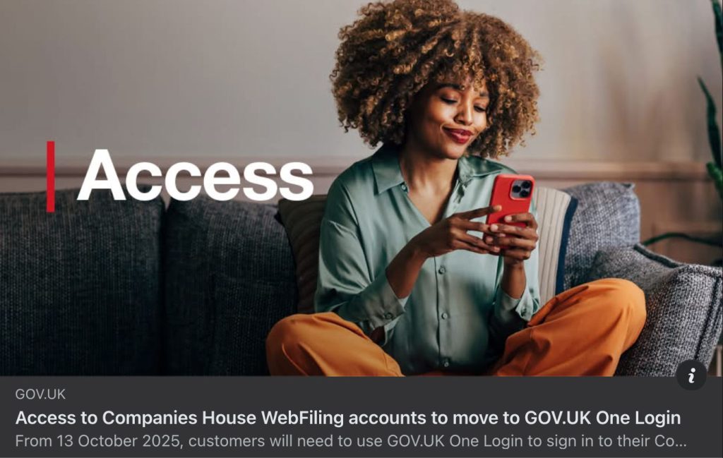 From 13 October 2025, customers will need to use GOV.UK One Login to sign in to their Companies House WebFiling account.